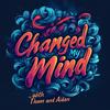undefined Changed My Mind